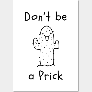 Don't be a Prick Posters and Art